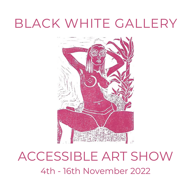 Black White Gallery - Accessible Art Show